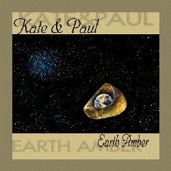 Kate and Paul's first CD, Earth Amber